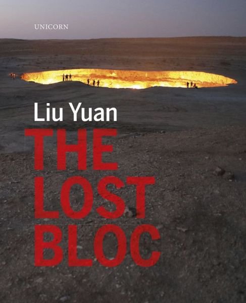 Cover for Liu Yuan · The Lost Bloc - Unicorn Chinese Arts Series (Hardcover bog) (2019)