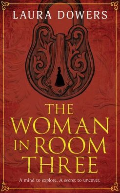 Laura Dowers · The Woman in Room Three: A Victorian Mystery and Suspense Novel (Paperback Book) (2021)