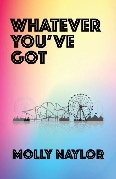 Cover for Molly Naylor · Whatever You've Got (Paperback Book) (2022)