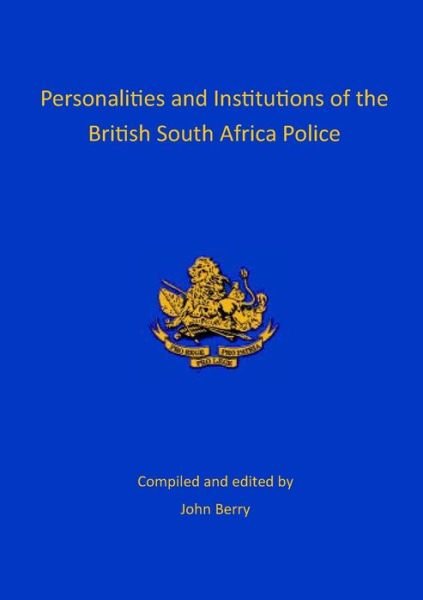 Cover for John Berry · Personalities and Institutions of the British South Africa Police (Paperback Book) (2021)