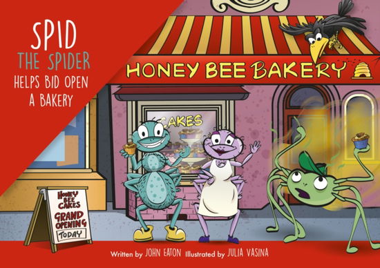 Cover for John Eaton · Spid the Spider Helps Bid Open a Bakery - Spid the Spider (Paperback Book) (2025)