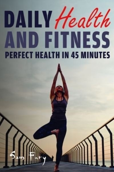 Sam Fury · Daily Health and Fitness (Paperback Bog) (2019)