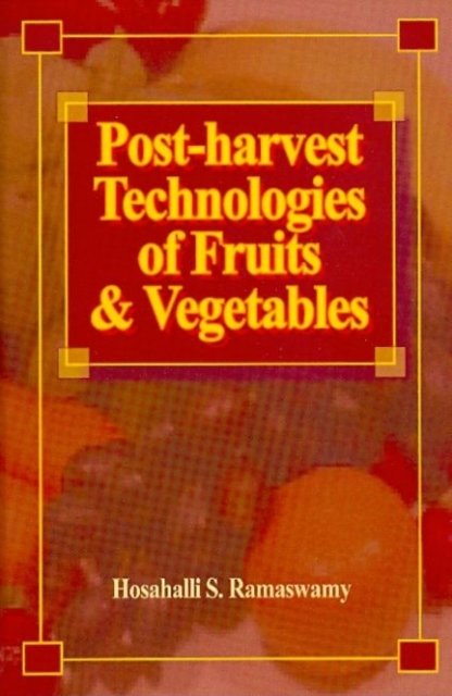 Cover for Hosahalli S. Ramaswamy · Post-harvest Technologies for Fruits and Vegetables (Hardcover bog) (2014)