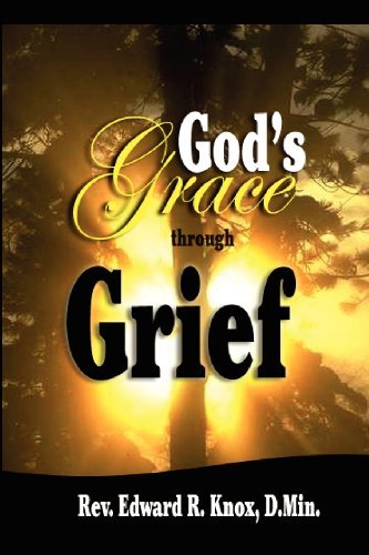 Cover for Edward R Knox · God's Grace Through Grief (Paperback Book) (2012)
