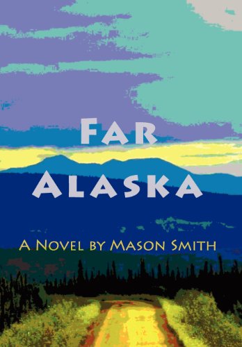 Cover for Mason Smith · Far Alaska (Hardcover Book) (2012)