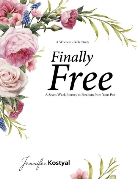 Cover for Jennifer Kostyal · Finally Free Bible Study : 7 Weeks To Freedom From Your Past (Paperback Book) (2014)