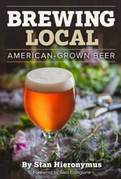 Cover for Stan Hieronymus · Brewing Local: American-Grown Beer (Paperback Book) (2016)