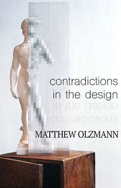 Cover for Matthew Olzmann · Contradictions in the design (Book) (2016)