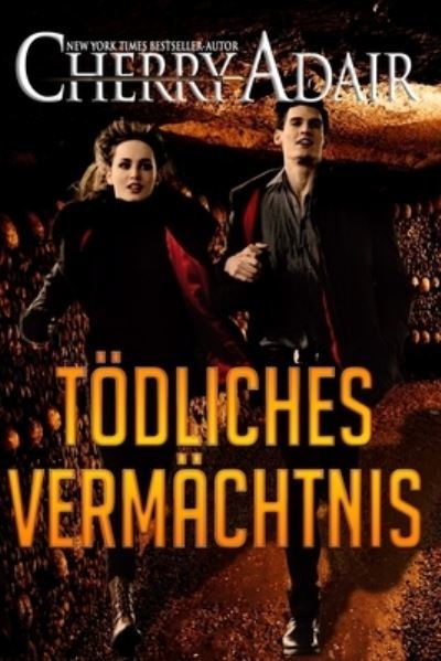 Cover for Cherry Adair · Toedliches Vermachtnis (Paperback Book) (2019)