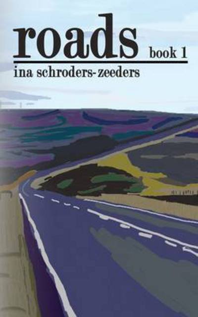 Cover for Ina Schroders-zeeders · Roads (Paperback Book) (2015)