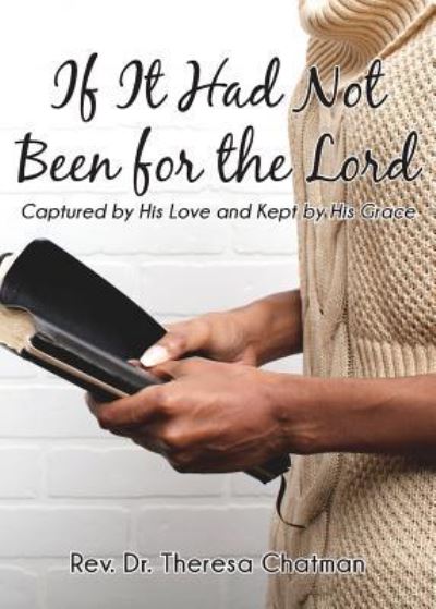 Cover for Theresa Chatman · If It Had Not Been for the Lord (Paperback Book) (2017)