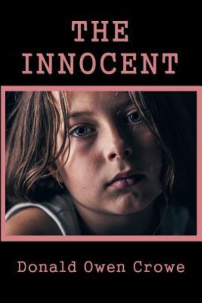 Cover for Donald Owen Crowe · The Innocent (Paperback Book) (2016)