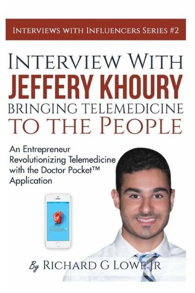 Cover for Richard G Lowe Jr · Interview with Jeffery Khoury, Bringing Telemedicine to the People (Taschenbuch) (2016)