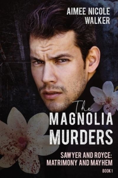 Cover for Aimee Nicole Walker · The Magnolia Murders (Sawyer and Royce (Paperback Book) (2022)