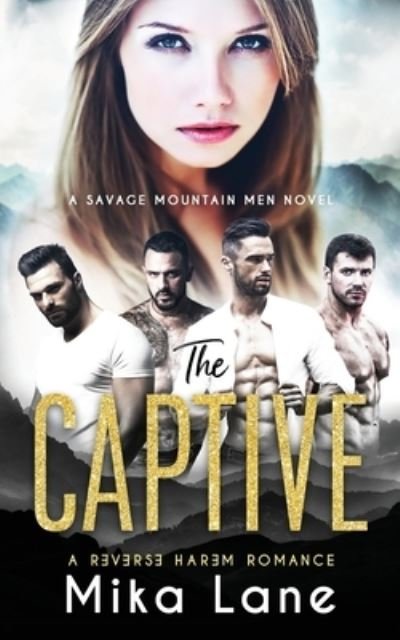 Cover for Mika Lane · The Captive: A Contemporary Reverse Harem Romance (Savage Mountain Men) (Taschenbuch) (2019)