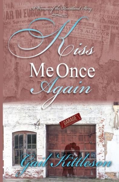 Kiss Me Once Again - Gail Kittleson - Books - WordCrafts Press - 9781948679275 - November 3, 2018