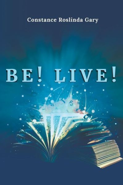 Cover for Constance Gary · Be! Live! (Paperback Book) (2018)