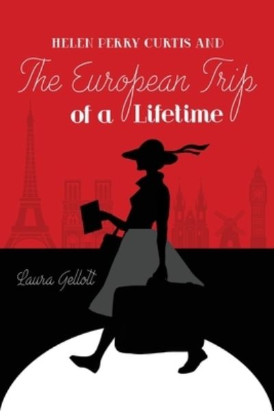 Cover for Laura Gellott · Helen Perry Curtis and The European Trip of a Lifetime (Paperback Book) (2020)