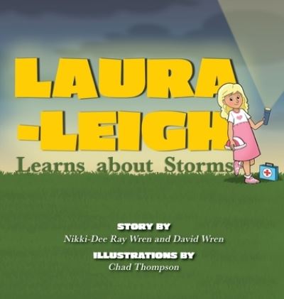 Laura-Leigh Learns about Storms - Nikki-Dee Ray Wren - Books - Belle Isle Books - 9781951565275 - June 24, 2021