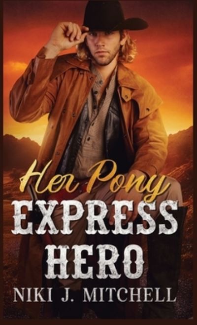 Cover for Niki J. Mitchell · Her Pony Express Hero (Book) (2023)