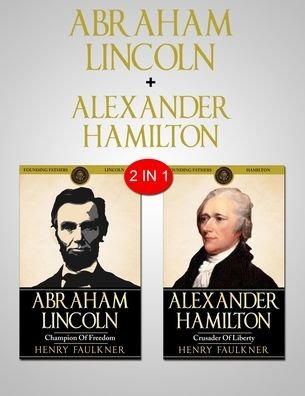 Cover for Henry Faulkner · Abraham Lincoln &amp; Alexander Hamilton (Paperback Book) (2020)