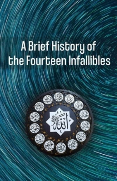 Brief History of the Fourteen Infallibles - Wofis - Books - al-Buraq Publications - 9781956276275 - August 31, 2022