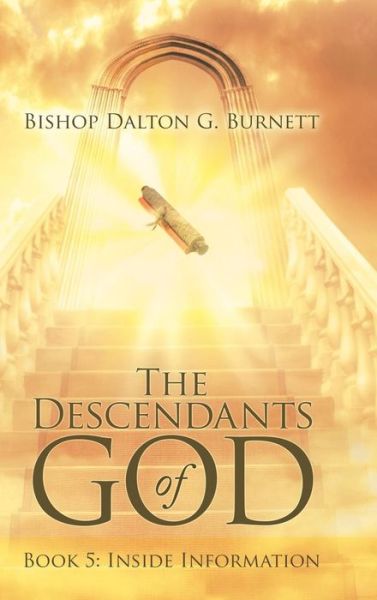 The Descendants of God - Bishop Dalton G Burnett - Books - WestBow Press - 9781973639275 - September 19, 2018