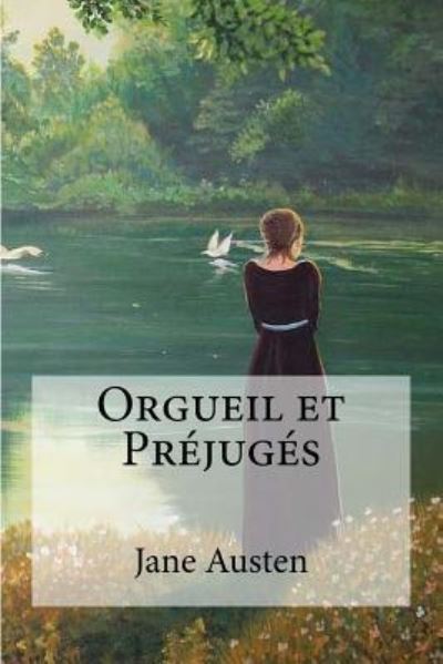 Orgueil et Prejuges - Jane Austen - Books - Createspace Independent Publishing Platf - 9781974517275 - August 13, 2017