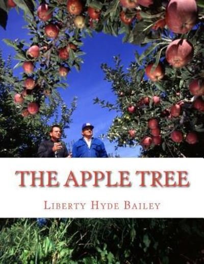 Cover for Liberty Hyde Bailey · The Apple Tree (Paperback Book) (2017)