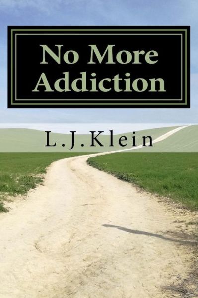 Cover for L J Klein · No More Addiction (Paperback Book) (2018)