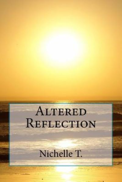 Cover for Nichelle T · Altered Reflection (Paperback Bog) (2018)