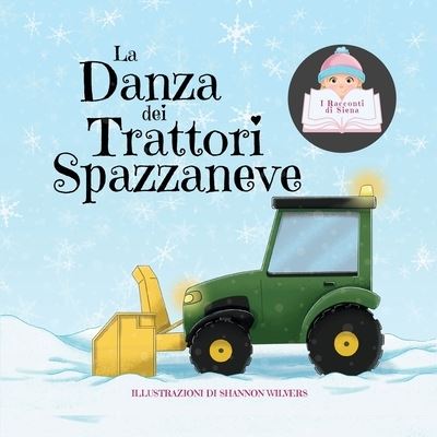 Danza Dei Trattori Spazzaneve - . Siena - Książki - MotherButterfly Books - 9781989579275 - 5 maja 2022