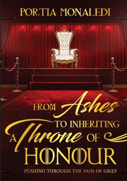 Cover for Portia Monaledi · From Ashes To Inheriting A Throne Of Honour (Paperback Book) (2021)