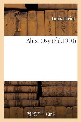 Cover for Louis Loviot · Alice Ozy (Paperback Book) (2018)