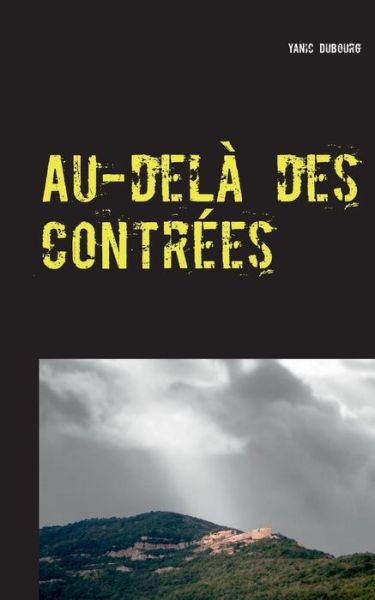 Cover for Yanic Dubourg · Au-delà Des Contrées (Paperback Bog) [French edition] (2014)