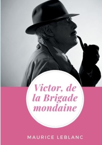 Cover for Maurice Leblanc · Victor, de la Brigade mondaine (Paperback Bog) (2021)