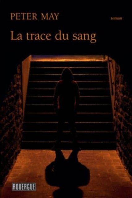 Cover for Peter May · La trace du sang (Assassins sans visage 3) (Pocketbok) (2017)