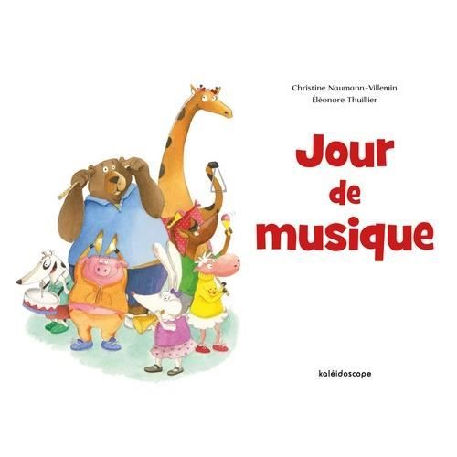 Jour de musique - Christine Naumann-Villemin - Livros - Kaleidoscope - 9782877679275 - 1 de março de 2017