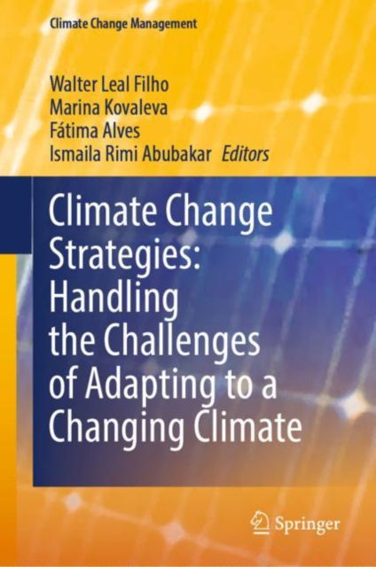 Cover for Walter Leal Filho · Climate Change Strategies: Handling the Challenges of Adapting to a Changing Climate - Climate Change Management (Gebundenes Buch) [1st ed. 2023 edition] (2023)