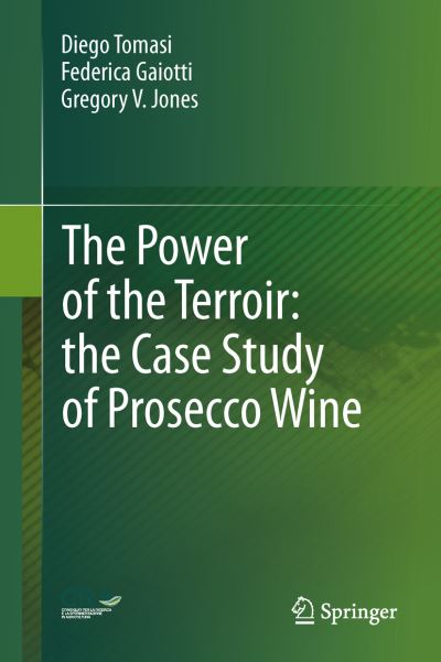 Cover for Diego Tomasi · The Power of the Terroir: the Case Study of Prosecco Wine (Inbunden Bok) [2013 edition] (2013)