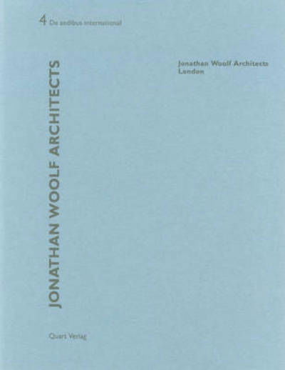 Jonathan Woolf Architects - London: De aedibus international 4 - Irina Davidovici - Books - Quart Publishers - 9783037610275 - August 21, 2014