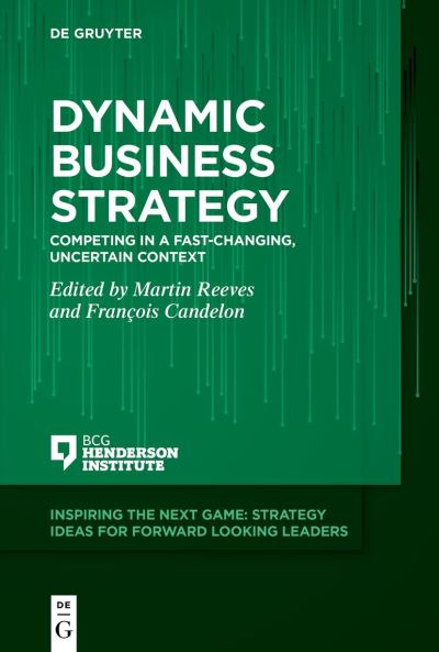 Dynamic Business Strategy - Martin Reeves - Bøger - De Gruyter - 9783110755275 - 22. november 2021