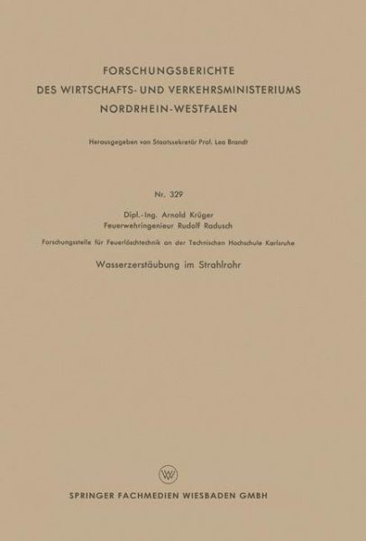 Arnold Kruger · Wasserzerstaubung Im Strahlrohr - Forschungsberichte Des Wirtschafts- Und Verkehrsministeriums (Paperback Book) [1956 edition] (1956)