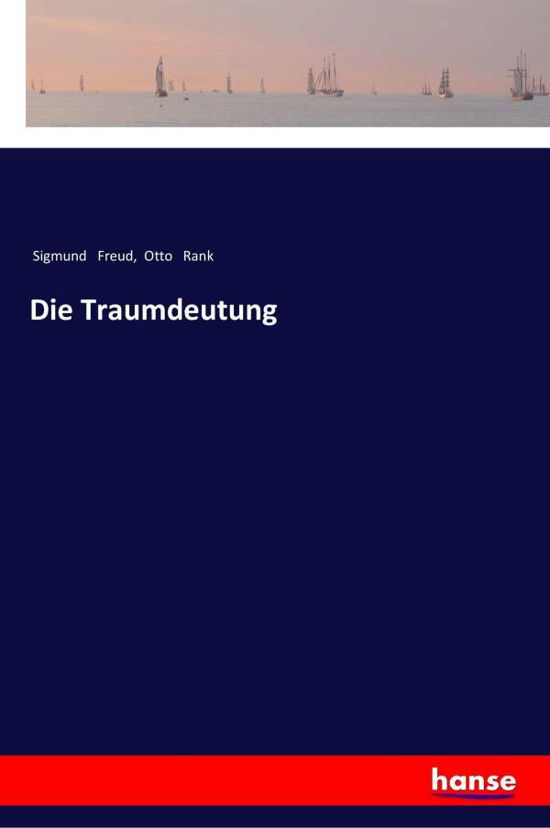 Die Traumdeutung - Sigmund Freud - Books - Hansebooks - 9783337200275 - November 18, 2017