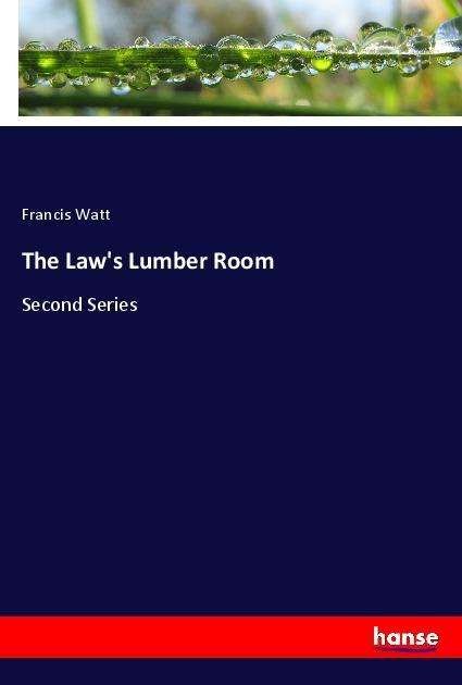 Cover for Watt · The Law's Lumber Room (Book)