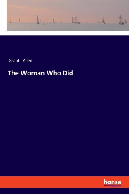 Cover for Grant Allen · The Woman Who Did (Taschenbuch) (2021)