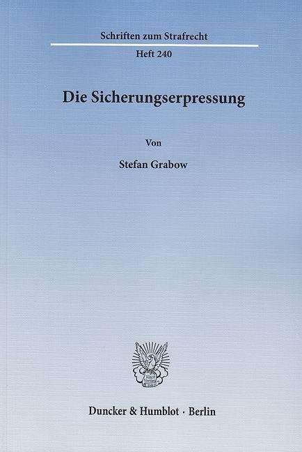 Cover for Grabow · Die Sicherungserpressung (Bok) (2013)