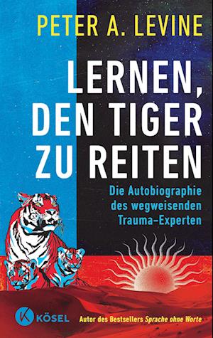 Cover for Peter A. Levine · Lernen, den Tiger zu reiten (Book) (2024)