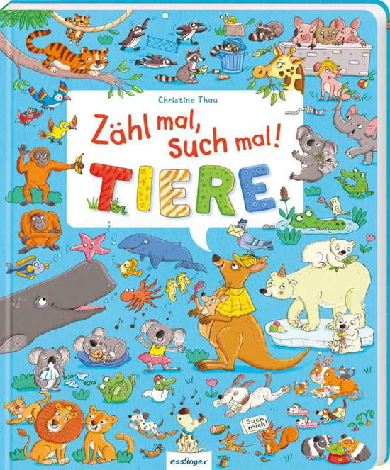 ZÃ¤hl mal, such mal! Tiere - Christine Thau - Books - Esslinger Verlag - 9783480236275 - June 24, 2021