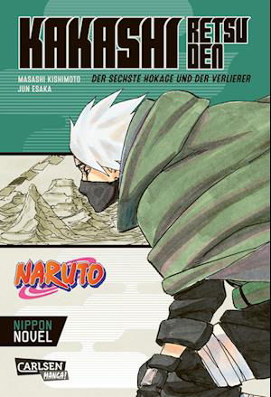 Cover for Masashi Kishimoto · Naruto - Kakashi Retsuden: Der sechste Hokage und der Verlierer (Nippon Novel) (Bog) (2022)